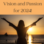 Vision and Passion for 2024!